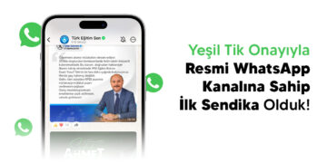 Yeşil Tik Onayıyla Resmi WhatsApp Kanalına Sahip İlk Sendika Olduk!