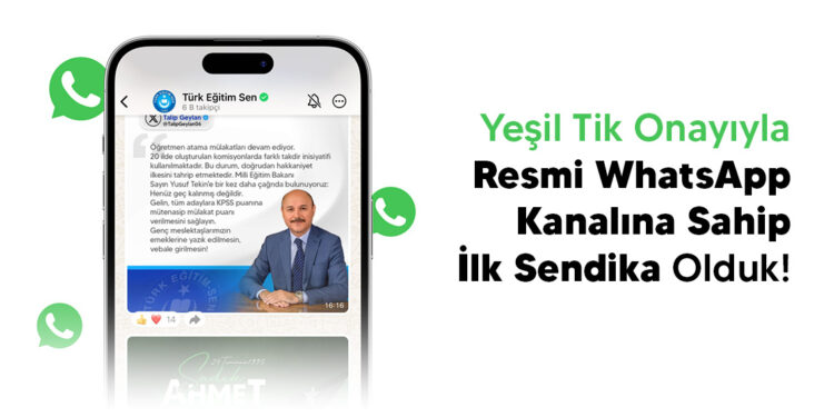 Yeşil Tik Onayıyla Resmi WhatsApp Kanalına Sahip İlk Sendika Olduk!