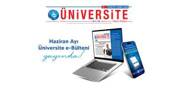 HAZİRAN AYI ÜNİVERSİTE E-BÜLTENİ YAYINDA