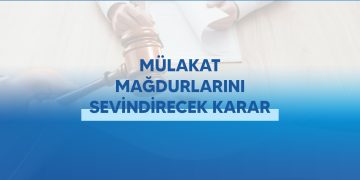 MÜLAKAT MAĞDURLARINI SEVİNDİRECEK KARAR