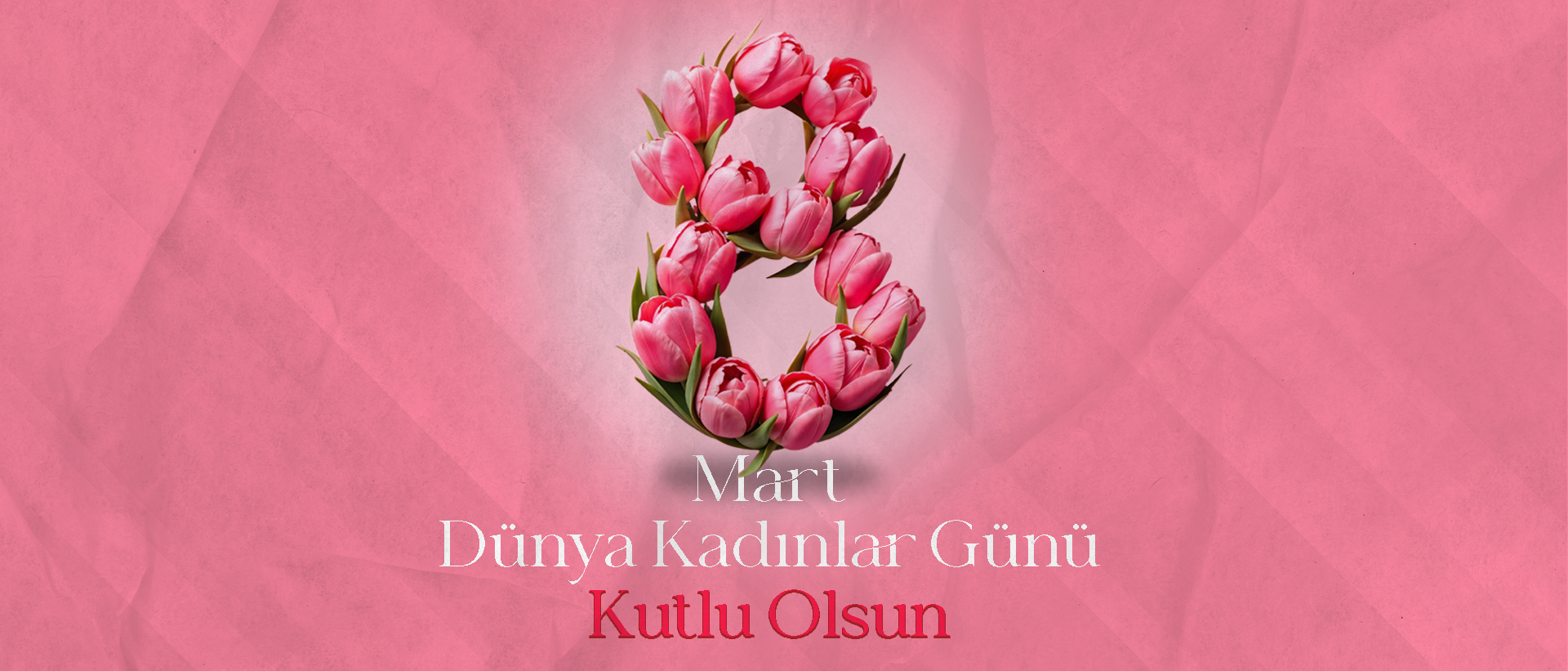 KADIN AİLENİN DİREĞİ, TOPLUMUN YAPI TAŞI, GELECEĞİN TEMİNATIDIR