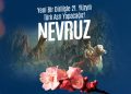 NEVRUZ, TÜRK MİLLETİNİN KADİM HAFIZASININ VE ORTAK İRADESİNİN SİMGESİDİR