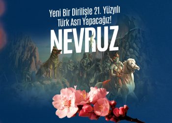 NEVRUZ, TÜRK MİLLETİNİN KADİM HAFIZASININ VE ORTAK İRADESİNİN SİMGESİDİR