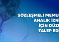 SÖZLEŞMELİ MEMURLARIN ANALIK İZNİ HAKKI İÇİN DÜZENLEME TALEP EDİYORUZ