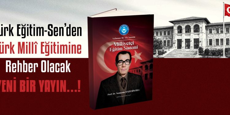 TÜRK EĞİTİM-SEN’DEN TÜRK MİLLÎ EĞİTİMİNE REHBER OLACAK YENİ BİR YAYIN!