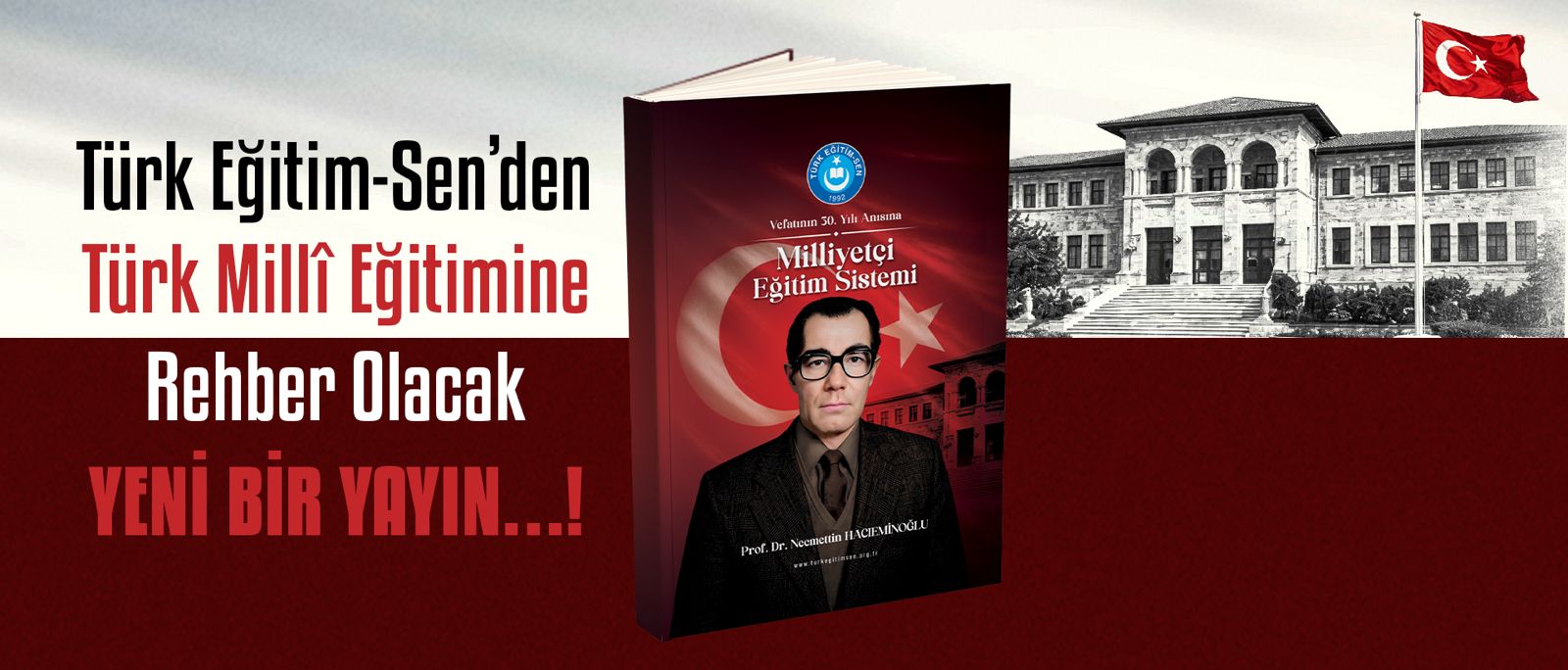 TÜRK EĞİTİM-SEN’DEN TÜRK MİLLÎ EĞİTİMİNE REHBER OLACAK YENİ BİR YAYIN!